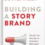 خرید و دانلود نسخه کامل کتاب Building a StoryBrand: Clarify Your Message So Customers Will Listen by Donald Miller