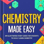 خرید و دانلود نسخه کامل کتاب Chemistry Made Easy An Illustrated Study Guide For Students To Easily Learn Chemistry by NEDU