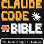 خرید و دانلود نسخه کامل کتاب Claude Code Bible: The Complete Guide to Building Apps, Automating Work, and Shipping Real Projects with AI-Powered Development: Just Describe What You Want and Let Claude Build It.