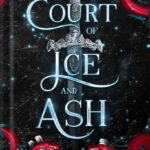 خرید و دانلود نسخه کامل کتاب Court of Ice and Ash: A romantic fairy tale fantasy (The Broken Kingdoms Book 2)