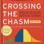 خرید و دانلود نسخه کامل کتاب Crossing the Chasm, 3rd Edition: Marketing and Selling Disruptive Products to Mainstream Customers (Collins Business Essentials) by Geoffrey A. Moore