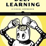 خرید و دانلود نسخه کامل کتاب Deep Learning: A Visual Approach Kindle Edition