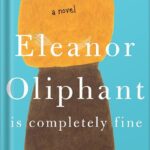 خرید و دانلود نسخه کامل کتاب Eleanor Oliphant Is Completely Fine: A Novel by Gail Honeyman