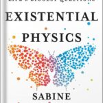 خرید و دانلود نسخه کامل کتاب Existential Physics: A Scientist’s Guide to Life’s Biggest Questions by Sabine Hossenfelder PDF