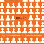 خرید و دانلود نسخه کامل کتاب Failure to Disrupt: Why Technology Alone Can’t Transform Education Kindle Edition