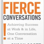 خرید و دانلود نسخه کامل کتاب Fierce Conversations: Achieving Success at Work and in Life One Conversation at a Time by Susan Scott PDF