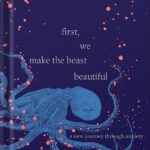 خرید و دانلود نسخه کامل کتاب First, We Make the Beast Beautiful: A New Journey Through Anxiety by Sarah Wilson PDF