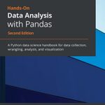 خرید و دانلود نسخه کامل کتاب Hands-On Data Analysis with Pandas: A Python data science handbook for data collection, wrangling, analysis, and visualization, 2nd Edition 2nd Edition
