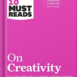 خرید و دانلود نسخه کامل کتاب HBR’s 10 Must Reads on Creativity (with bonus article “How Pixar Fosters Collective Creativity” By Ed Catmull) by Harvard Business Review