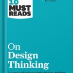 خرید و دانلود نسخه کامل کتاب HBR’s 10 Must Reads on Design Thinking (with featured article “Design Thinking” By Tim Brown) by Harvard Business Review