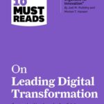 خرید و دانلود نسخه کامل کتاب HBR’s 10 Must Reads on Leading Digital Transformation (with bonus article “How Apple Is Organized for Innovation” by Joel M. Podolny and Morten T. Hansen)