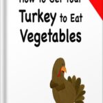 خرید و دانلود نسخه کامل کتاب How to Get Your Turkey to Eat Vegetables (Sammy Bird) by V Moua PDF