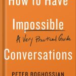 خرید و دانلود نسخه کامل کتاب How to Have Impossible Conversations: A Very Practical Guide by Peter Boghossian PDF