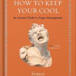 خرید و دانلود نسخه کامل کتاب How to Keep Your Cool: An Ancient Guide to Anger Management (Ancient Wisdom for Modern Readers) by Seneca PDF