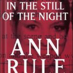 خرید و دانلود نسخه کامل کتاب In the Still of the Night: The Strange Death of Ronda Reynolds and Her Mother’s Unceasing Quest for the Truth by Ann Rule