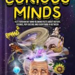 خرید و دانلود نسخه کامل کتاب Interesting Facts For Curious Minds: 1572 Random But Mind-Blowing Facts About History, Science, Pop Culture And Everything In Between by Jordan Moore PDF
