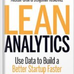 خرید و دانلود نسخه کامل کتاب Lean Analytics: Use Data to Build a Better Startup Faster (Lean (O’Reilly)) 1st Edition by Alistair Croll