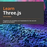 خرید و دانلود نسخه کامل کتاب Learn Three.js: Program 3D animations and visualizations for the web with JavaScript and WebGL
