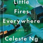 خرید و دانلود نسخه کامل کتاب Little Fires Everywhere: A Novel by Celeste Ng