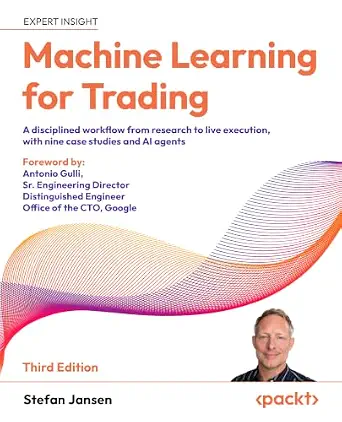 خرید و دانلود نسخه کامل کتاب Machine Learning for Trading: A disciplined workflow from research to live execution, with nine case studies and AI agents_6a65e384c55d4.webp خرید و دانلود نسخه کامل کتاب Machine Learning for Trading: A disciplined workflow from research to live execution, with nine case studies and AI agents