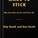 خرید و دانلود نسخه کامل کتاب Made to Stick: Why Some Ideas Survive and Others Die by Chip Heath PDF