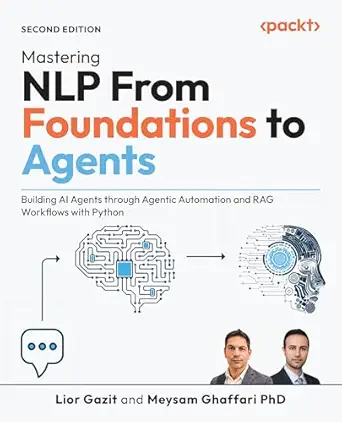 خرید و دانلود نسخه کامل کتاب Mastering NLP From Foundations to Agents: Building AI Agents through Agentic Automation and RAG Workflows with Python_6a6652c04f6cf.webp خرید و دانلود نسخه کامل کتاب Mastering NLP From Foundations to Agents: Building AI Agents through Agentic Automation and RAG Workflows with Python
