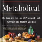 خرید و دانلود نسخه کامل کتاب Metabolical: The Lure and the Lies of Processed Food, Nutrition, and Modern Medicine by Robert H. Lustig
