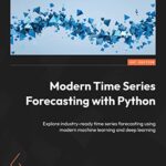 خرید و دانلود نسخه کامل کتاب Modern Time Series Forecasting with Python: Explore industry-ready time series forecasting using modern machine learning and deep learning 1st Edition