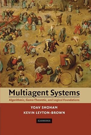 خرید و دانلود نسخه کامل کتاب Multiagent Systems: Algorithmic, Game-Theoretic, and Logical Foundations_6a6650e3ac7ed.jpeg خرید و دانلود نسخه کامل کتاب Multiagent Systems: Algorithmic, Game-Theoretic, and Logical Foundations