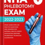 خرید و دانلود نسخه کامل کتاب NHA Phlebotomy Exam 2022-2023: Study Guide with 400 Practice Questions and Answers for National Healthcareer Association Certified Phlebotomy Technician Examination by Mona Lindsey PDF