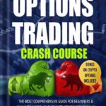 خرید و دانلود نسخه کامل کتاب OPTIONS TRADING CRASH COURSE: 7 Books in 1: The MOST Comprehensive Guide for Beginners & Advanced Users. Learn the Strategies of the Top 1% Traders, Quickly Grow Your Capital & Reduce Risk to Zero by Peter Hutchins PDF