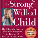 خرید و دانلود نسخه کامل کتاب Parenting the Strong-Willed Child: The Clinically Proven Five-Week Program for Parents of Two- to Six-Year-Olds, Third Edition by Rex L. Forehand PDF