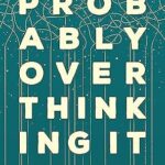 خرید و دانلود نسخه کامل کتاب Probably Overthinking It: How to Use Data to Answer Questions, Avoid Statistical Traps, and Make Better Decisions