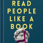 خرید و دانلود نسخه کامل کتاب Read People Like a Book: How to Analyze, Understand, and Predict People’s Emotions, Thoughts, Intentions, and Behaviors (How to be More Likable and Charismatic Book 1) by Patrick King PDF
