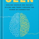 خرید و دانلود نسخه کامل کتاب Seen: Despair and Anxiety in Kids and Teenagers and the Power of Connection by Will Hutcherson PDF