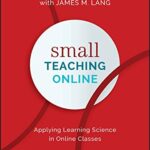 خرید و دانلود نسخه کامل کتاب Small Teaching Online: Applying Learning Science in Online Classes 1st Edition