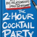 خرید و دانلود نسخه کامل کتاب The 2-Hour Cocktail Party: How to Build Big Relationships with Small Gatherings by Nick Gray PDF