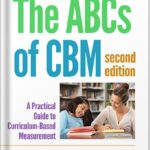 خرید و دانلود نسخه کامل کتاب The ABCs of CBM, Second Edition: A Practical Guide to Curriculum-Based Measurement (The Guilford Practical Intervention in the Schools Series) by Michelle K. Hosp PDF