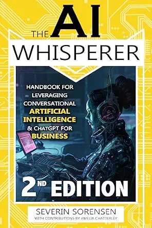 خرید و دانلود نسخه کامل کتاب The AI Whisperer 2nd Edition: Handbook for Leveraging Conversational Artificial Intelligence and ChatGPT for Business_6a662a2fe5290.webp خرید و دانلود نسخه کامل کتاب The AI Whisperer 2nd Edition: Handbook for Leveraging Conversational Artificial Intelligence and ChatGPT for Business
