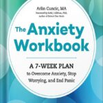 خرید و دانلود نسخه کامل کتاب The Anxiety Workbook: A 7-Week Plan to Overcome Anxiety, Stop Worrying, and End Panic by Arlin Cuncic PDF