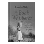 خرید و دانلود نسخه کامل کتاب The book whisperer awakening the inner reader in every child by Donalyn Miller