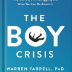 خرید و دانلود نسخه کامل کتاب The Boy Crisis: Why Our Boys Are Struggling and What We Can Do About It by Warren Farrell