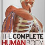 خرید و دانلود نسخه کامل کتاب The Complete Human Body: The Definitive Visual Guide by Alice Roberts