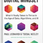 خرید و دانلود نسخه کامل کتاب The Digital Mindset: What It Really Takes to Thrive in the Age of Data, Algorithms, and AI by Paul Leonardi PDF