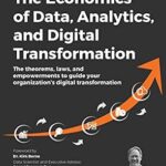 خرید و دانلود نسخه کامل کتاب The Economics of Data, Analytics, and Digital Transformation: The theorems, laws, and empowerments to guide your organization’s digital transformation