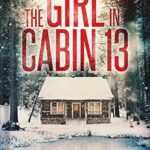 خرید و دانلود نسخه کامل کتاب The Girl in Cabin 13 (Emma Griffin® FBI Mystery Book 1) by A.J. Rivers