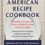 خرید و دانلود نسخه کامل کتاب The Great American Recipe Cookbook: Regional Cuisine and Family Favorites from the Hit TV Show by The Great American Recipe PDF
