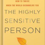 خرید و دانلود نسخه کامل کتاب The Highly Sensitive Person: How to Thrive When the World Overwhelms You by Elaine N. Aron Phd PDF