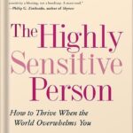 خرید و دانلود نسخه کامل کتاب The Highly Sensitive Person: How to Thrive When the World Overwhelms You by Elaine N. Aron Phd PDF