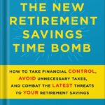 خرید و دانلود نسخه کامل کتاب The New Retirement Savings Time Bomb: How to Take Financial Control, Avoid Unnecessary Taxes, and Combat the Latest Threats to Your Retirement Savings by Ed Slott